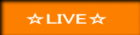 ☆LIVE☆ 